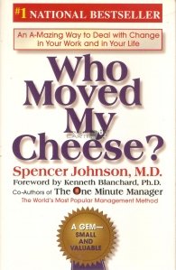 Who Moved My Cheese? / Cine mi-a mutat branza ?