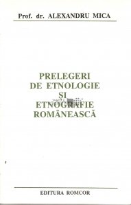 Prelegeri de etnologie si etnografie romaneasca