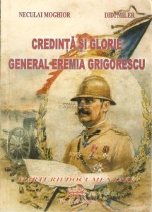 Credinta si glorie - General Eremie Grigorescu