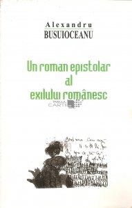 Un roman epistolar al exilului romanesc