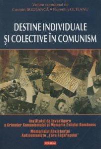 Destine individuale si colective in comunism