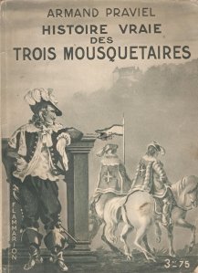 Histoire vraie des trois mousquetaires / Adevarata istorie a celor trei muschetari