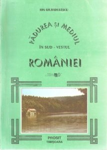Padurea si mediul in sud-vestul Romaniei