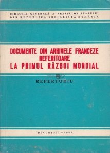 Documente din arhivele franceze referitoare la primul razboi mondial