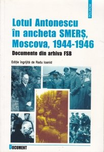 Lotul Antonescu in ancheta SMERS, Moscova, 1944-1946