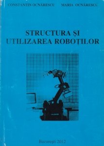Structura si utilizarea robotilor