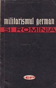 Militarismul german si Rominia
