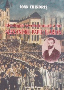Ideologia revolutionara a lui Alexandru Papiu Ilarian
