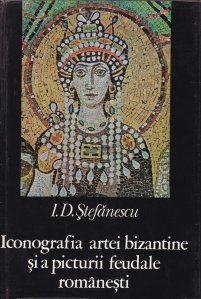Iconografia artei bizantine si a picturii feudale romanesti