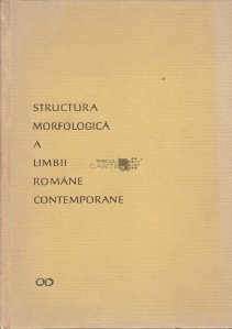 Structura morfologica a limbii romane contemporane
