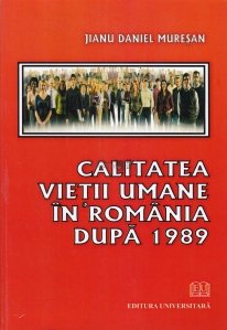 Calitatea vietii umane in Romania dupa 1989