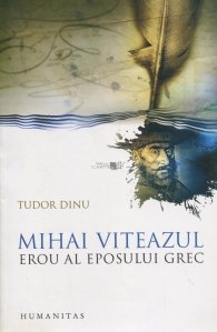 Mihai Viteazul, erou al eposului grec