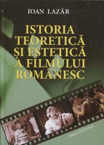 Istoria teoretica si estetica a filmului romanesc