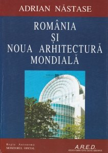 Romania si noua arhitectura mondiala