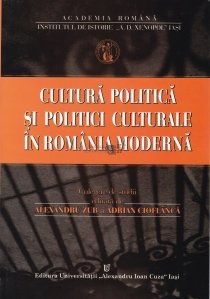 Cultura politica si politici culturale in Romania moderna