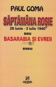 Saptamana rosie: 28 iunie-3 iulie 1940 sau Basarabia si evreii