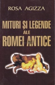 Mituri si legende ale Romei Antice