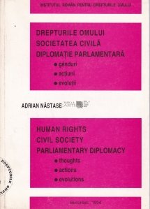 Drepturile omului. Societatea civila. Diplomatie parlamentara / Human Rights. Civil Society. Parliamentary Diplomacy
