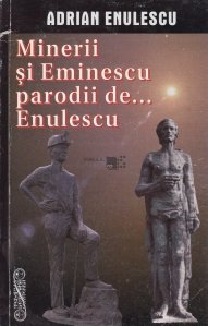 Minerii si Eminescu, parodii de Enulescu