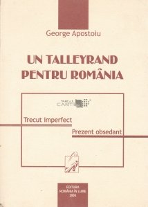 Un Talleyrand pentru Romania