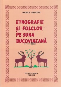 Etnografie si folclor pe Suha Bucovineana