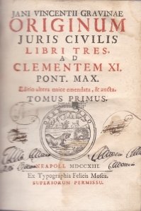 Originum juris civilis libri tres, ad Clementem XI. Pont.  Max