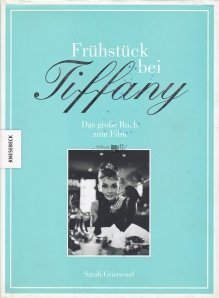 Fruhstuck bei Tiffany / Mic dejun la Tiffany - Marea carte a filmului