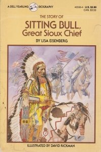 The Story of Sitting Bull, great Sioux Chief / Povestea lui Sitting Bull, marele șef Sioux