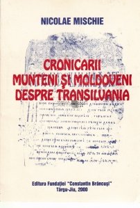 Cronicarii munteni si moldoveni despre Transilvania