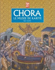 Chora: Le Musse de Kariye / Chora: Muzeul Kariye