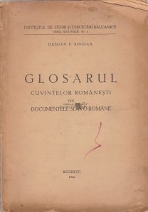 Glosarul cuvintelor romanesti din documentele slavo-romane