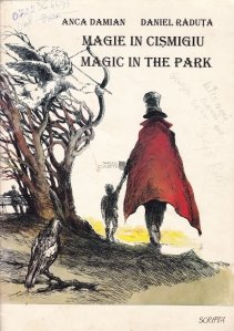 Magie in Cismigiu / Magic in the Park