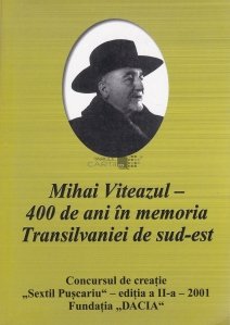 Mihai Viteazul - 400 de ani in memoria Transilvaniei de sud-est