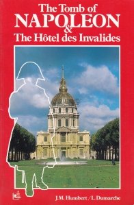 The Tomb of Napoleon & The Hotel des Invalides / Mormantul lui Napoleon & Hotelul Invalizilor