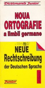 Noua ortografie a limbii germane / Neue Rechtschreibung der Deutschen Sprache