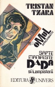 Sapte manifeste Dada. Lampisterii. Omul aproximativ (1925-1930)