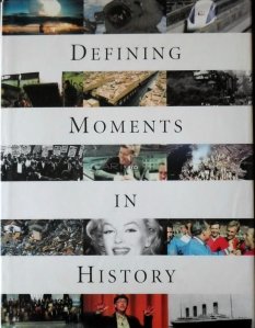 Defining Moments in History / Momente importante in istorie