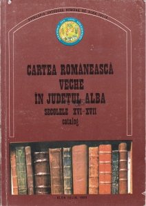 Cartea romaneasca veche in judetul Alba, secolele XVI-XVII