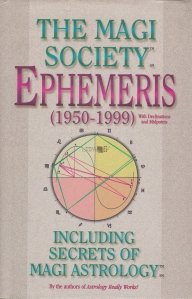 The Magi Society, Ephemeris / Societatea Magi, Ephemeris: Continand secretele astrologiei Magi