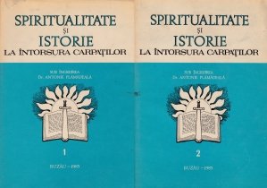 Spiritualitate si istorie la intorsura Carpatilor