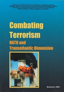 Combating Terrorism / Combaterea terorismului: NATO si dimensiunea transatlantica