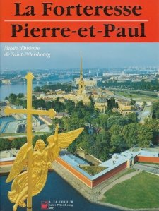 La forteresse Pierre-et-Paul / Cetatea Pierre-et-Paul