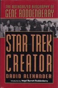 Star Trek Creator / Creatorul Star Trek: biografia autorizata a lui Gene Roddenberry