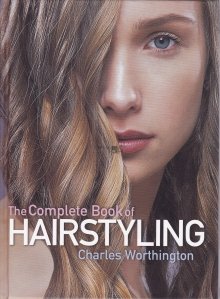 The Complete Book of Hairstyling / Carte completa de coafuri