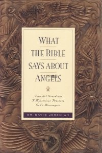 What the Bible Says about Angels / Ce spune Biblia despre ingeri: Gardieni puternic. O prezenta misterioasa. Mesagerii Domnului