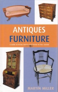 Antiques Furniture / Mobilier antic: un ghid ilustrat cu preturi de vanzare