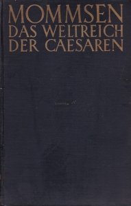 Das Weltreich der Caesaren / Imperiul Caesarilor