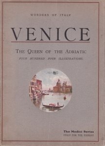 Venice / Venetia: bisericile, palatele si capodoperele de arta