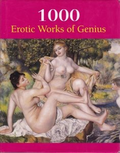 1000 Erotic Works of Genius / 1000 de lucrari erotice ale geniului