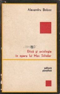 Etica si axiologie in opera lui Max Scheler